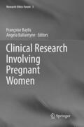 Ballantyne / Baylis |  Clinical Research Involving Pregnant Women | Buch |  Sack Fachmedien