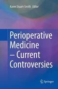 Stuart-Smith |  Perioperative Medicine ¿ Current Controversies | Buch |  Sack Fachmedien