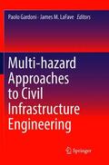LaFave / Gardoni |  Multi-hazard Approaches to Civil Infrastructure Engineering | Buch |  Sack Fachmedien