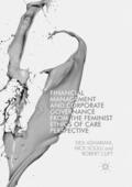 Adhariani / Clift / Sciulli |  Financial Management and Corporate Governance from the Feminist Ethics of Care Perspective | Buch |  Sack Fachmedien