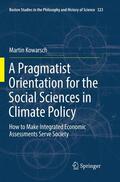 Kowarsch |  A Pragmatist Orientation for the Social Sciences in Climate Policy | Buch |  Sack Fachmedien