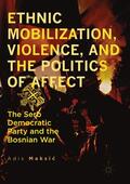 Maksic / Maksic |  Ethnic Mobilization, Violence, and the Politics of Affect | Buch |  Sack Fachmedien