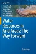 Abdalla / Kacimov / Clark |  Water Resources in Arid Areas: The Way Forward | Buch |  Sack Fachmedien
