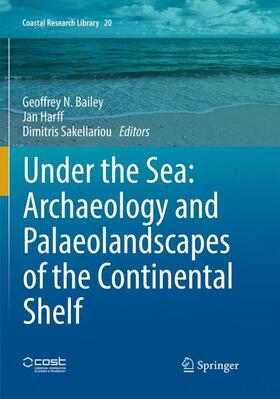 Bailey / Sakellariou / Harff | Under the Sea: Archaeology and Palaeolandscapes of the Continental Shelf | Buch | sack.de