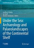 Bailey / Sakellariou / Harff |  Under the Sea: Archaeology and Palaeolandscapes of the Continental Shelf | Buch |  Sack Fachmedien