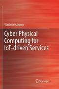 Hahanov |  Cyber Physical Computing for IoT-driven Services | Buch |  Sack Fachmedien