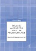 Friberg-Fernros |  Making a Case for Stricter Abortion Laws | Buch |  Sack Fachmedien