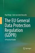 von dem Bussche / Voigt |  The EU General Data Protection Regulation (GDPR) | Buch |  Sack Fachmedien