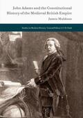 Muldoon |  John Adams and the Constitutional History of the Medieval British Empire | Buch |  Sack Fachmedien