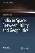 Aliberti |  India in Space: Between Utility and Geopolitics | Buch |  Sack Fachmedien