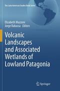 Rabassa / Mazzoni |  Volcanic Landscapes and Associated Wetlands of Lowland Patagonia | Buch |  Sack Fachmedien
