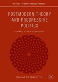de Zengotita |  Postmodern Theory and Progressive Politics | Buch |  Sack Fachmedien