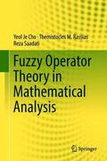 Cho / Rassias / Saadati |  Fuzzy Operator Theory in Mathematical Analysis | Buch |  Sack Fachmedien