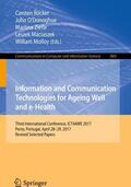 Röcker / O’Donoghue / Ziefle |  Information and Communication Technologies for Ageing Well and e-Health | Buch |  Sack Fachmedien
