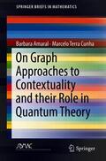 Amaral / Terra Cunha |  Amaral, B: On Graph Approaches to Contextuality and their Ro | Buch |  Sack Fachmedien