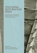Tang / George, Jr. / George |  Televising Restoration Spain | Buch |  Sack Fachmedien