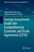 Schacherer / Mbengue |  Foreign Investment Under the Comprehensive Economic and Trade Agreement (CETA) | Buch |  Sack Fachmedien