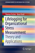 Fischer / Riedl |  Lifelogging for Organizational Stress Measurement | eBook | Sack Fachmedien