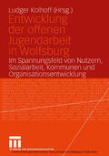 Kolhoff |  Entwicklung der offenen Jugendarbeit in Wolfsburg | eBook | Sack Fachmedien