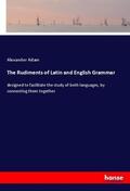 Adam |  The Rudiments of Latin and English Grammar | Buch |  Sack Fachmedien