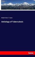 Koch / Saure |  Aetiology of Tuberculosis | Buch |  Sack Fachmedien