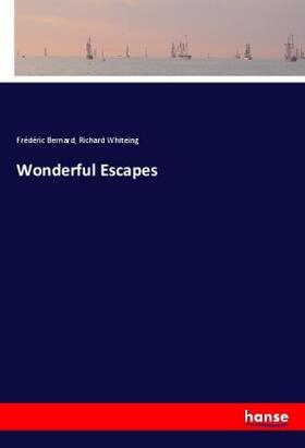 Bernard / Whiteing |  Wonderful Escapes | Buch |  Sack Fachmedien