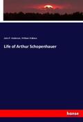 Anderson / Wallace |  Life of Arthur Schopenhauer | Buch |  Sack Fachmedien