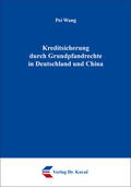 Wang |  Kreditsicherung durch Grundpfandrechte in Deutschland und China | Buch |  Sack Fachmedien
