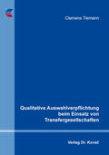 Tiemann |  Qualitative Auswahlverpflichtung beim Einsatz von Transfergesellschaften | Buch |  Sack Fachmedien