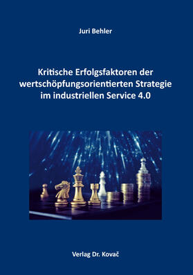 Behler | Kritische Erfolgsfaktoren der wertschöpfungsorientierten Strategie im industriellen Service 4.0 | Buch | sack.de