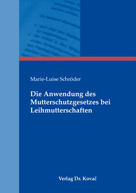 Schröder | Die Anwendung des Mutterschutzgesetzes bei Leihmutterschaften | Buch | sack.de