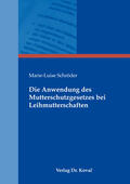 Schröder |  Die Anwendung des Mutterschutzgesetzes bei Leihmutterschaften | Buch |  Sack Fachmedien