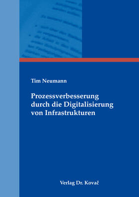 Neumann | Prozessverbesserung durch die Digitalisierung von Infrastrukturen | Buch | sack.de