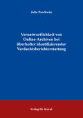 Paschwitz |  Verantwortlichkeit von Online-Archiven bei überholter identifizierender Verdachtsberichterstattung | Buch |  Sack Fachmedien