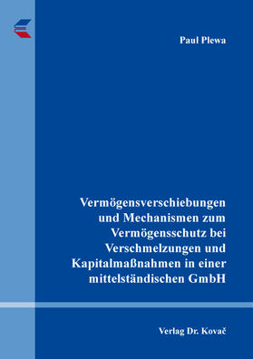 Plewa | Vermögensverschiebungen und Mechanismen zum Vermögensschutz bei Verschmelzungen und Kapitalmaßnahmen in einer mittelständischen GmbH | Buch | sack.de