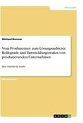 Brenner |  Vom Produzenten zum Lösungsanbieter. Reifegrade und Entwicklungsstufen von produzierenden Unternehmen | Buch |  Sack Fachmedien