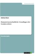 Bauer |  Humanwissenschaftliche Grundlagen der Sozialen Arbeit | Buch |  Sack Fachmedien