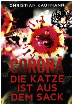 Kaufmann | Corona: Die Katze ist aus dem Sack | Buch | sack.de