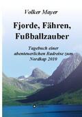 Mayer |  Fjorde, Fähren, Fußballzauber | Buch |  Sack Fachmedien