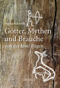 Schmidt |  Götter, Mythen und Bräuche von der Insel Rügen | Buch |  Sack Fachmedien