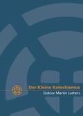Luther |  Der Kleine Katechismus Doktor Martin Luthers | Buch |  Sack Fachmedien