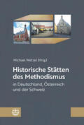 Wetzel |  Historische Stätten des Methodismus in Deutschland, Österreich und der Schweiz | Buch |  Sack Fachmedien