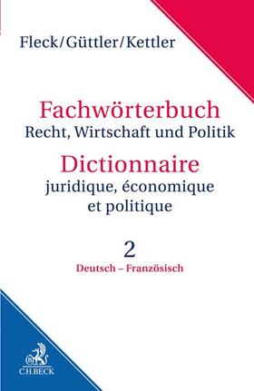 Fleck / Güttler / Kettler | Fachwörterbuch Recht, Wirtschaft und Politik  Band 2: Deutsch - Französisch | Buch | sack.de