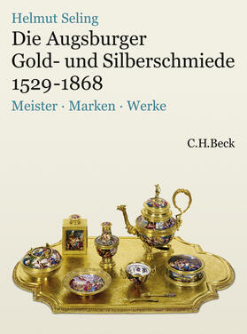 Seling | Die Kunst der Augsburger Gold- und Silberschmiede 1529 - 1868 Bd.3 | Buch | sack.de