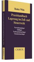 Henke / Witte |  Praxishandbuch Lagerung im Zoll- und Steuerrecht | Buch |  Sack Fachmedien