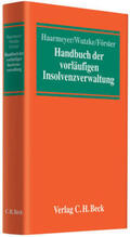 Haarmeyer / Wutzke / Förster |  Handbuch der vorläufigen Insolvenzverwaltung | Buch |  Sack Fachmedien