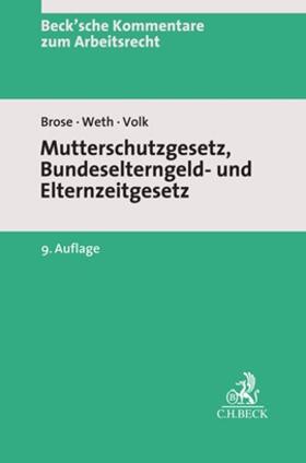Brose / Weth / Volk | Mutterschutzgesetz und Bundeselterngeld- und Elternzeitgesetz: MuSchG/BEEG | Buch | sack.de