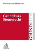 Wernsmann / Thiemann |  Grundkurs Steuerrecht | Buch |  Sack Fachmedien