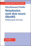 Otto / Tiedtke / Reimann |  Notarkostenrecht nach dem neuen GNotKG | Buch |  Sack Fachmedien
