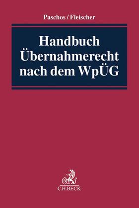 Paschos/Fleischer | Handbuch Übernahmerecht nach dem WpÜG | Buch | sack.de
